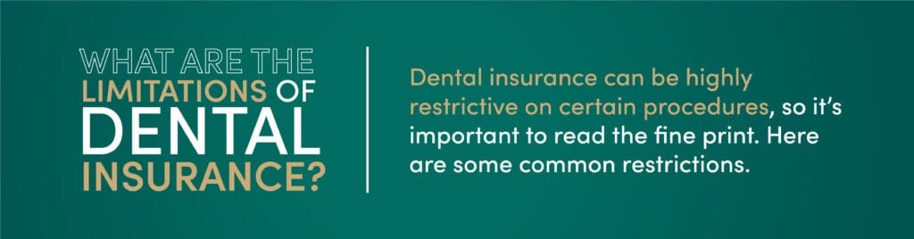 What are the limitations of dental insurance?